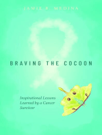 Braving the Cocoon: Inspirational Lessons Learned by a Cancer Survivor