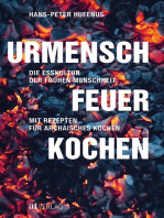 Urmensch, Feuer, Kochen - eBook: Die Esskultur der frühen Menschheit. Mit Rezepten für archaisches Kochen