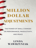 Million Dollar Adjustments: The Power of Small Changes on Performance, Productivity, and Peace