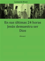 En Sus Últimas 24 Horas Jesús Demuestra Ser Dios