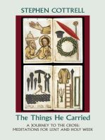 The Things He Carried: A Journey to the Cross: Meditations for Lent and Holy Week