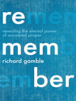 Remember: Revealing the Eternal Power of Answered Prayer