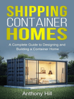 Shipping Container Homes: A complete guide to designing and building a container home