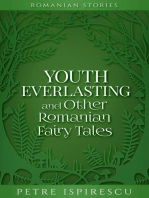 Youth Everlasting and Other Romanian Fairy Tales: Romanian Stories