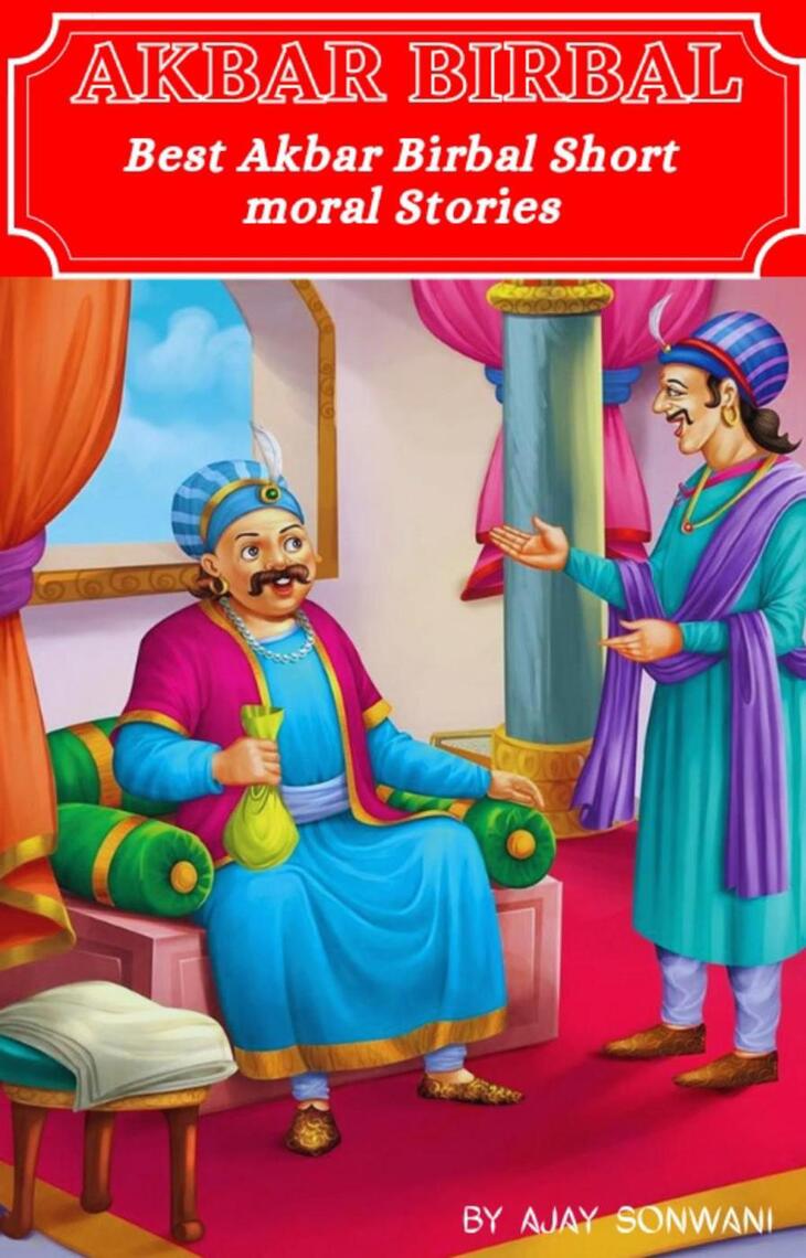 Akbar Birbal best Akbar Birbal short moral stories by Ajay Sonwani ...