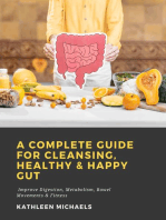 A Complete Guide for Cleansing, Healthy & Happy Gut: Improve Digestion, Metabolism, Bowel Movements & Fitness