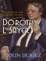 Dorothy L Sayers: A Biography: Death, Dante and Lord Peter Wimsey