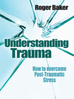 Understanding Trauma: How to overcome post-traumatic stress