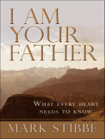 I am Your Father: What every heart needs to know