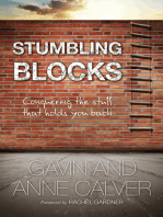 Stumbling Blocks: Conquering the stuff that holds you back