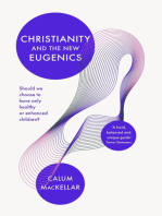 Christianity and the New Eugenics: Should We Choose To Have Only Healthy Or Enhanced Children?