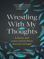 Wrestling With My Thoughts: A Doctor With Severe Mental Illness Discovers Strength