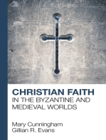 Christian Faith in the Byzantine and Medieval Worlds