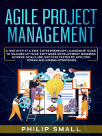 Agile Project Management: A One Step At A Time Entrepreneur's Leadership Guide To Scaling Up Your Software Development Business: Achieve Goals And Success Faster By Applying Scrum and Kanban Strategy