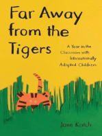 Far Away from the Tigers: A Year in the Classroom with Internationally Adopted Children