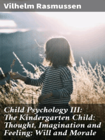 Child Psychology III: The Kindergarten Child: Thought, Imagination and Feeling; Will and Morale