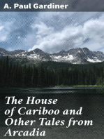 The House of Cariboo and Other Tales from Arcadia