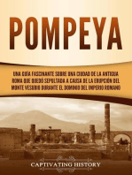 Pompeya: Una guía fascinante sobre una ciudad de la antigua Roma que quedó sepultada a causa de la erupción del monte Vesubio durante el dominio del Imperio romano