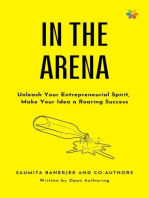 IN THE ARENA: Unleash your entrepreneurial spirit, make your idea a roaring success