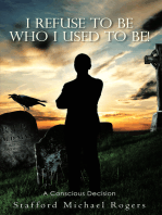 I Refuse to Be Who I Used to Be!: A Conscious Decision
