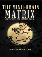 The Mind-Brain Matrix: Reflections of a Human Being
