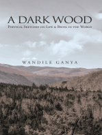 A Dark Wood: Poetical Sketches on Life & Being in the World