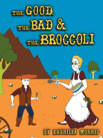 The Good, the Bad & the Broccoli