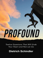 Profound: Twelve Questions That Will Grab Your Heart and Not Let Go