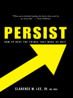 Persist: How to Beat the Things That Make Us Quit.