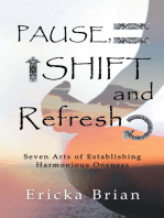 Pause, Shift and Refresh: Seven Arts of Establishing Harmonious Oneness