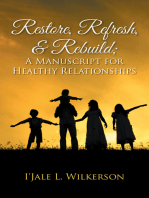 Restore, Refresh, & Rebuild ; a Manuscript for Healthy Relationships