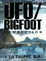 The Ufo/Bigfoot Connection: Our Past, Our Present, Our  Hell