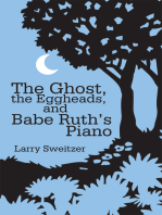 The Ghost, the Eggheads, and Babe Ruth’S Piano