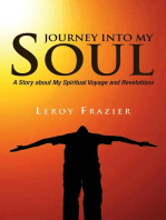 Journey into My Soul: A Story About My Spiritual Voyage and Revelations