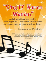 ''Sing O` Barren Woman'': A Daily Devotional and Book of Encouragement… for Women Whose Wombs Are Barren…And for Those Who Love Them…