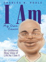I Am My Own Cause: An Unfiltered Blog-View of Life as I See It