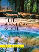 The Abstract Soul: Inspirations to Enlighten the Heart and Mind Poetry and Perspectives on Life