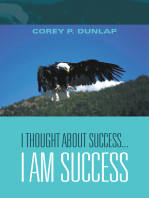 I Thought About Success...I Am Success