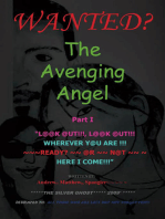 The Avenging Angel Part I: Look Out!Look Out!Wherever  You  Are!Ready or Not  Here I Come