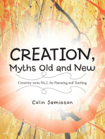 Creation, Myths Old and New: Creativity Series No.2. for Parenting and Teaching