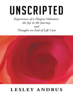 Unscripted: Experiences of a Hospice Volunteer, the Joy in the Journey, and Thoughts on End of Life Care