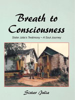 Breath to Consciousness: Sistar Julia’S Testimony ~ a Soul Journey