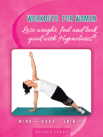Workouts for Women - Lose Weight, Feel and Look Good with Hypnolates®: Mind – Body - Spirit