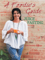 A Foodie’S Guide to Juice Fasting
