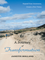 A Journey of Transformation: Expand Your Awareness, Create a New Vision