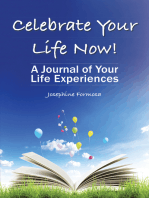 Celebrate Your Life Now!: A Journal of Your Life Experiences