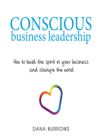 Conscious Business Leadership: How to Build the Spirit in Your Business and Change the World