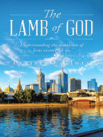 The Lamb of God: Understanding the Revelation of Jesus Victory for Us.