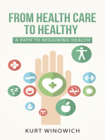 From Health Care to Healthy: A Path to Regaining Health