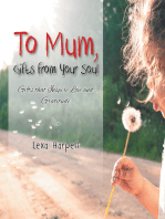 To Mum, Gifts from Your Soul: Gifts That Inspire Love and Gratitude